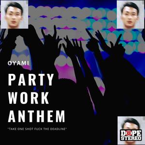 Party Work Anthem (Explicit)