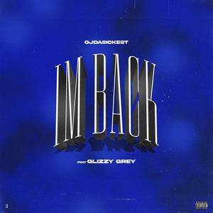 Im Back (feat. Glizzy Grey) [Explicit]