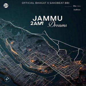 Jammu 2AM DREAMS (feat. Official Bhagat) [Explicit]