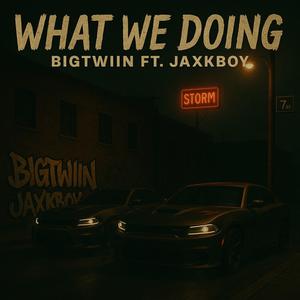 What We Doin? (feat. Big twinn) (Explicit)