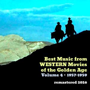 Best Music from WESTERN Movies of the Golden Age Vol.4 (Remastered 2026)