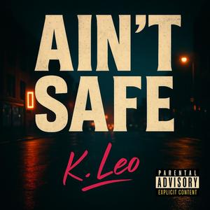 Aint safe (Explicit)
