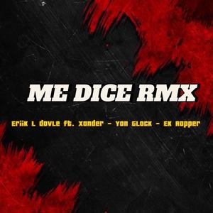 Me dice RMX (feat. Ek Rapper, Yon Glock & Xander) [Explicit]