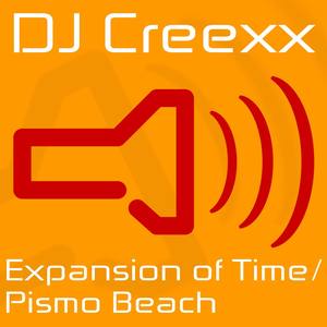 DJ Creexx - Expansion Of Time / Pismo Beach