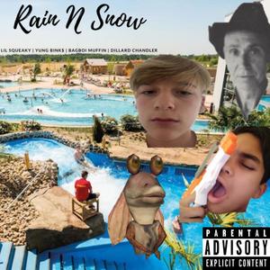 Rain N Snow (feat. Yung BINK$, BAGBOI MUFFIN & Dillard Chandler) (Explicit)