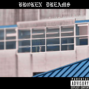 Broken Dreams... (Explicit)