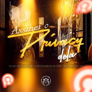Assinei o Privacy Dela (Explicit)