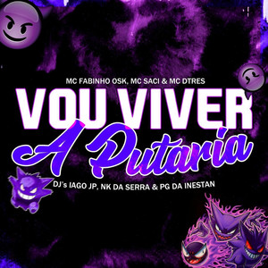 Vou Viver A Putaria (Explicit)