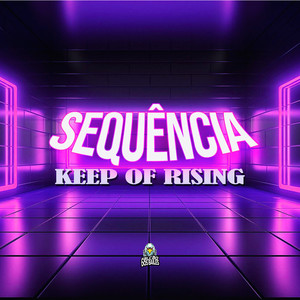SEQUÊNCIA KEEP OF RISING (Explicit)