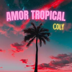 AMOR TROPICAL