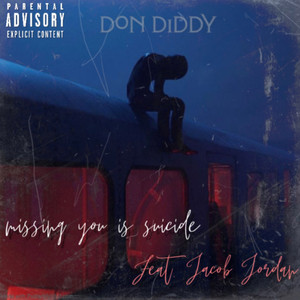 missing you is suicide (Explicit)