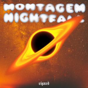 MONTAGEM NIGHTFALL - EXTREME SLOWED