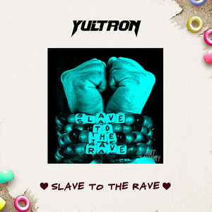 Slave to the Rave