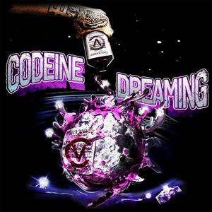 CODEINE DREAMING (Explicit)