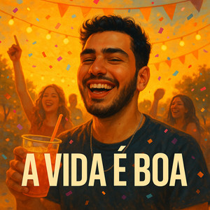 A vida é boa