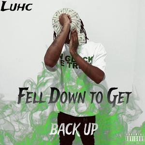 Fell Down To Get Back Up (Explicit)