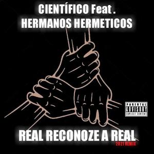 Real reconoze a real (Feat. Hermanos Herméticos) 2021 Remix [Explicit]