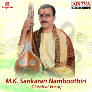 Vocal: M. K. Sankaran Namboothiri