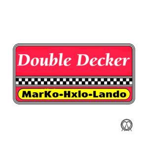 Double Decker (feat. CB MarKO, HxloHVN & Lando Santana)