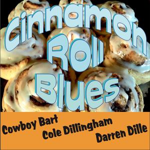 Cinnamon Roll Blues (feat. Cole Dillingham & Darren Dille)