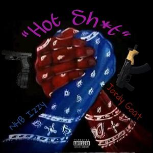 Hot **** (feat. NHB Izzy) [Explicit]