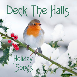 Holiday Songs - Deck the Halls