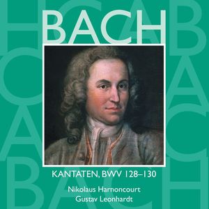 Bach: Sacred Cantatas, BWV 128 - 130