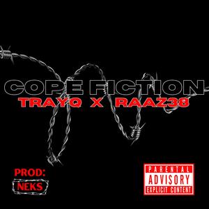 TRAYQ & RAAZ38 - COPE FICTION (Explicit)
