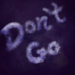 Don't Go (Explicit)