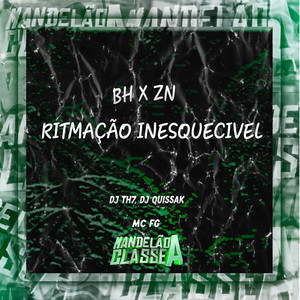 Bh X Zn Ritmação Inesquecivel (Explicit)