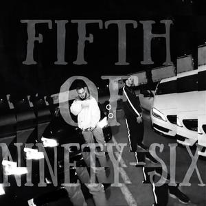Fifth Of Ninety-Six(feat. anthony killah) (Explicit)