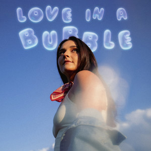 Love In a Bubble