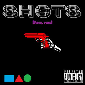 shots (feat. Prod. Pink) [Explicit]