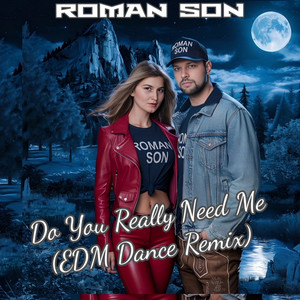 Do You Really Need Me (Edm Dance Remix)