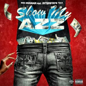 Show My Azz (feat. Interstate Tax) (Explicit)
