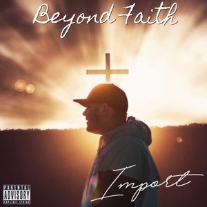 Beyond Faith (Explicit)