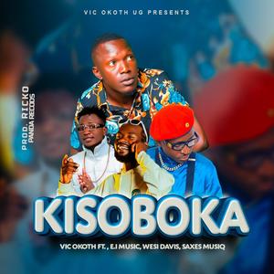 Kisoboka (feat. E.I Music, Wesi Davis & Saxes MusiQ)