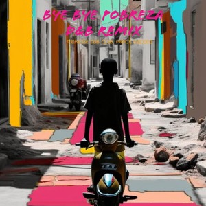 Bye Bye Pobreza (DnB Version)