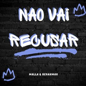 NAO VAI RECUSAR (feat. Malla) [Pique BH]