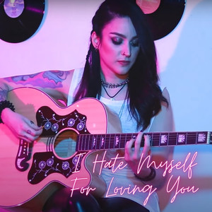 I Hate Myself For Loving You (Acoustic)