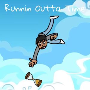 Runnin Outta Time (Explicit)