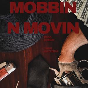 Mobbin N Movin (feat. YungGuyFisha) (Explicit)