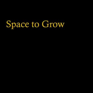 Space to Grow (Explicit)