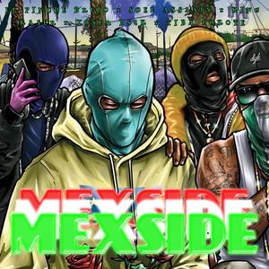 MEXSIDE (feat. El Pinche Brujo, Soel Assasin, Yoser BS2K & Tiba Lokote) (Explicit)