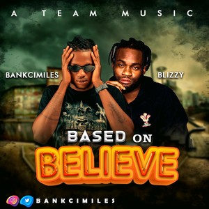 Based On Believe (feat. Oluwa Blizzy) [Explicit]