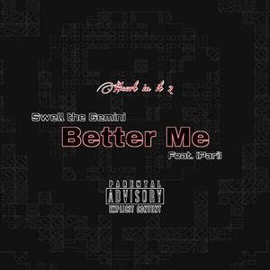 Better Me(feat. Olboypari) (Explicit)