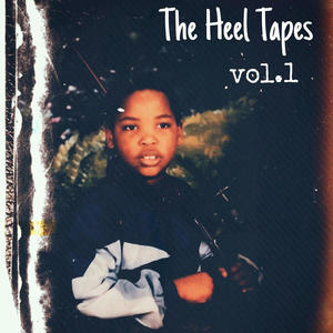 The Heel Tapes vol.1 (Explicit)