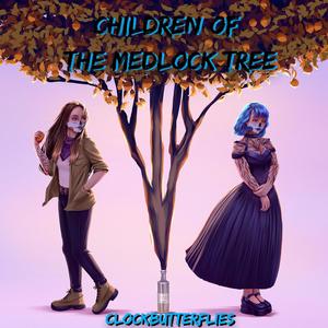 Children Of The Medlock Tree (Explicit)