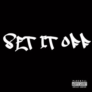 Set It Off (Explicit)