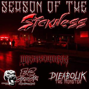 Season of the Sickness (feat. EZ Sixosix & Dieabolik) [Explicit]